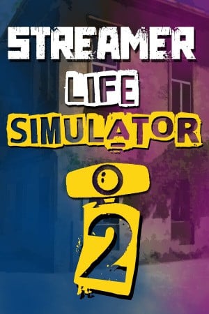 Streamer Life Simulator 2 poster