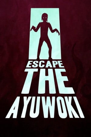 Escape the Ayuwoki poster