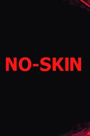 NO-SKIN poster
