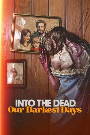 Into the Dead Our Darkest Days poster