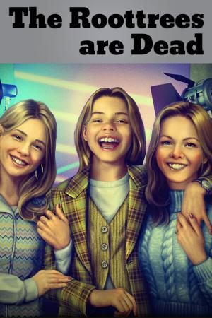 The Roottrees are Dead poster