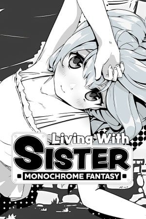 Living With Sister: Monochrome Fantasy poster