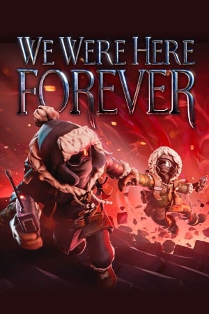 We Were Here Forever poster